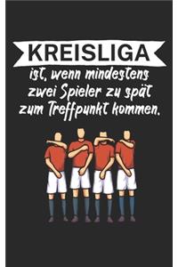 Kreisliga ist wenn mindestens zwei Spieler zu spät zum Treffpunkt kommen