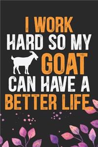 I Work Hard so My Goat Can Have a Better Life