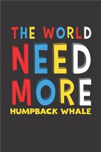 The World Need More Humpback Whale