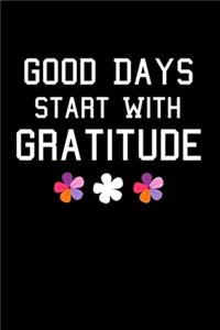 Good Days Start With Gratitude