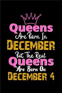 Queens Are Born In December Real Queens Are Born In December 4 Notebook Birthday Funny Gift