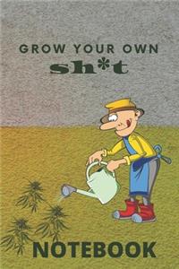 Grow your own sh*t Notebook