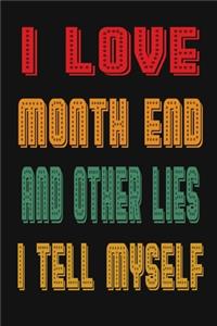 I Love Month End And Other Lies I Tell Myself
