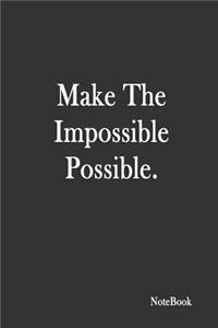 Make the impossible possible