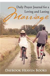 Daily Prayer Journal for a Loving and Lasting Marriage