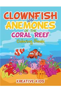 Clownfish and Anemones of the Coral Reef Coloring Book