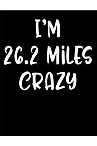 I'm 26.2 Miles Crazy