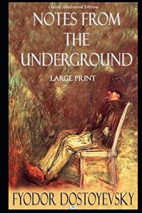 Notes from the Underground (Classic Illustrated Edition)