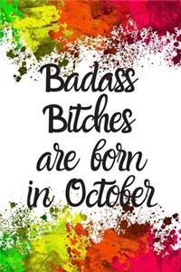 Badass Bitches Are Born In October