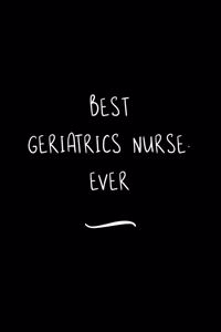 Best Geriatrics Nurse. Ever