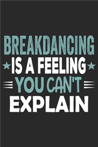 Breakdancing Is A Feeling You Can't Explain