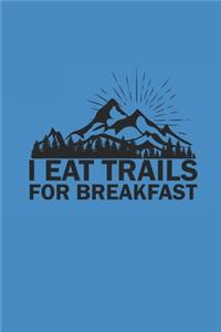 I Eat Trails for Breakfast