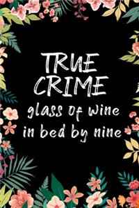 True Crime Glass Of Wine In Bed By Nine
