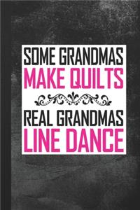 Some Grandmas Make Quilts Real Grandmas Line Dance