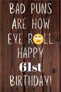 Bad Puns Are How Eye Roll Happy 61st Birthday