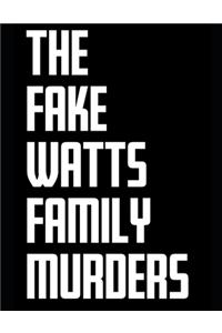 Fake Watts Family Murders