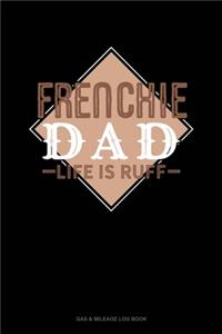 Frenchie Dad Life Is Ruff