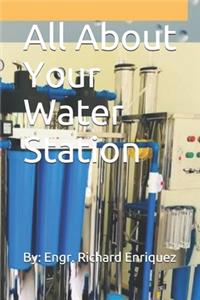 All About Your Water Station