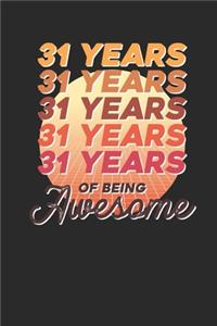 31 Years Of Being Awesome: Dotted Bullet Notebook - Awesome Birthday Gift Idea