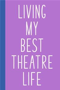 Living My Best Theatre Life