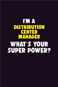 I'M A Distribution Center Manager, What's Your Super Power?