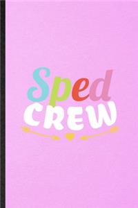 Sped Crew