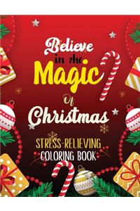 Believe in the Magic of Christmas - Stress-Relieving Coloring Book