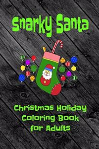 Snarky Santa Christmas Holiday Coloring Book for Adults