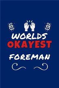 Worlds Okayest Foreman