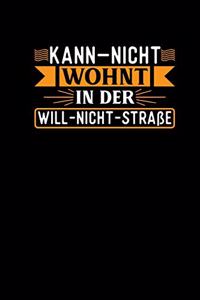 Kann Nicht Wohnt In Der Will-Nicht-Straße