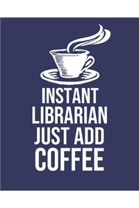 Instant Librarian Just Add Coffee