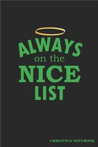Always On The Nice List Christmas Notebook