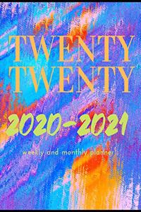 TWENTY TWENTY 2020-2021 weekly and monthly planner