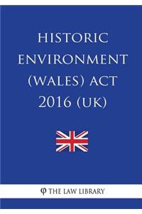 Historic Environment (Wales) Act 2016 (UK)