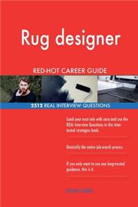 Rug designer RED-HOT Career Guide; 2512 REAL Interview Questions