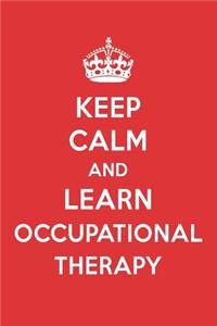 Keep Calm and Learn Occupational Therapy: Occupational Therapy Designer Notebook