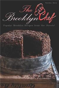 The Brooklyn Chef: Popular Brooklyn Recipes from the Streets!