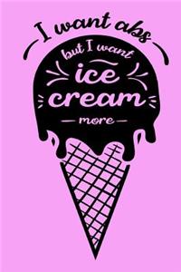 I want Abs but I want ice cream more.