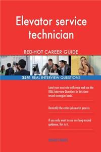 Elevator service technician RED-HOT Career Guide; 2541 REAL Interview Questions