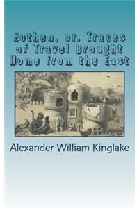 Eothen, or, Traces of Travel Brought Home from the East