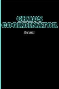 Chaos Coordinator #teacherlife