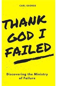 Thank God I Failed!