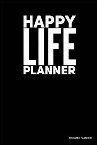 Happy Life Planner- Undated Planner