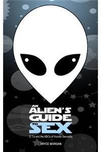 An Alien's Guide to Sex
