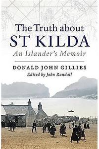 The Truth about St Kilda: An Islander's Memoir