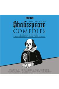 Classic BBC Radio Shakespeare: Comedies