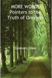 MORE WORDS - Pointers to the Truth of Oneness