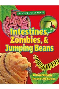 Intestines, Zombies, and Jumping Beans