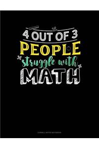 4 Out of 3 People Struggle with Math