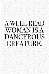 A Well-Read Woman Is a Dangerous Creature